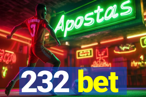 232 bet